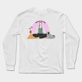 Find What Feels Good Illustration Long Sleeve T-Shirt